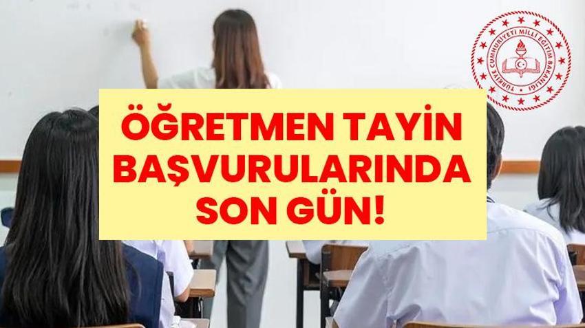 ÖĞRETMEN TAYİN BAŞVURULARINDA SON GÜN! 2026 MEB iller arası yer değiştirme ekranı