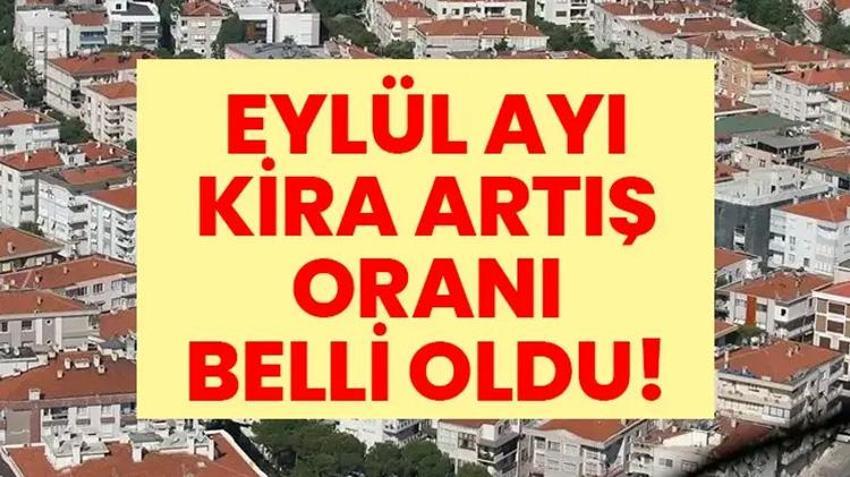 EYLÜL KİRA ARTIŞ ORANI AÇIKLANDI: 20 bin TL'den 100 bin TL'ye kadar işte yeni kira hesaplama tablosu