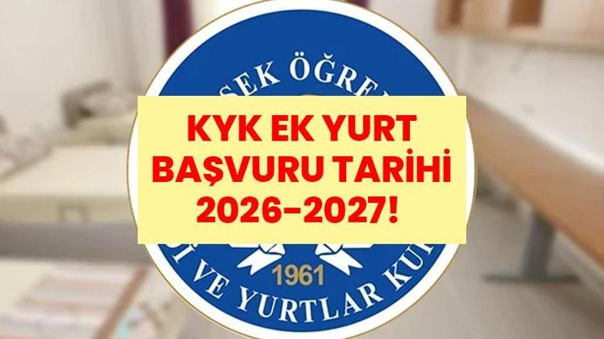 KYK EK YURT BAŞVURU TARİHİ 2026-2027! GSB ek yurt başvuruları ne zaman başlayacak, kimler başvurabilir?