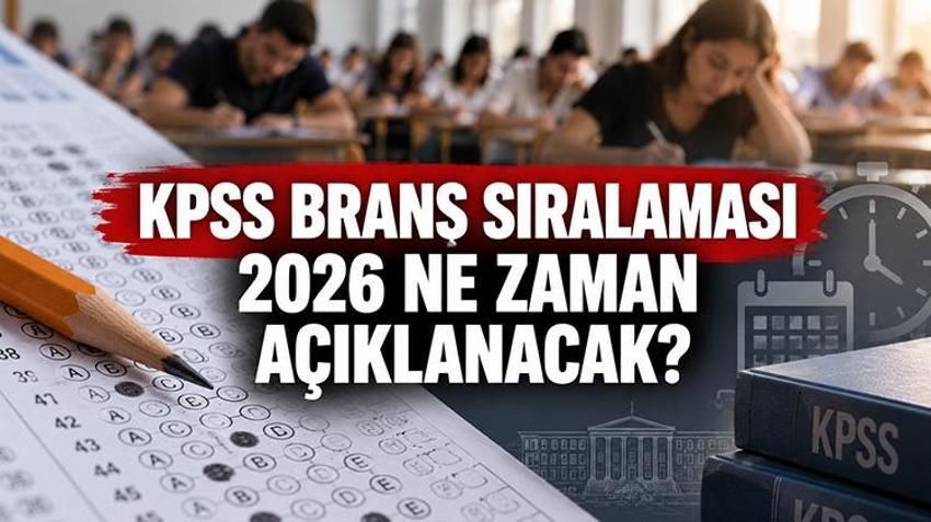 KPSS BRANŞ SIRALAMASI 2026 NE ZAMAN AÇIKLANACAK? ÖSYM branş bazında sıralama nasıl öğrenilir?