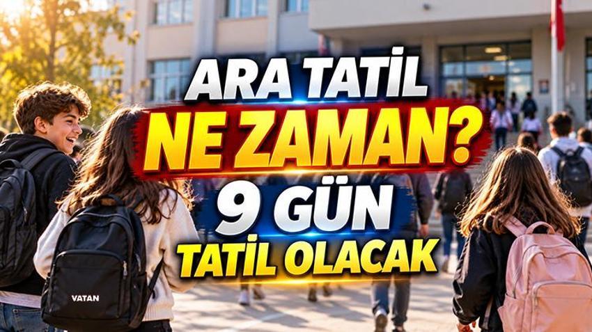 ARA TATİL NE ZAMAN? 2026-2027 Ara Tatil Kasım - Mart Tarihleri: Toplam 9 gün tatil! 2026 ve 2027 ara tatili ne zaman başlıyor?
