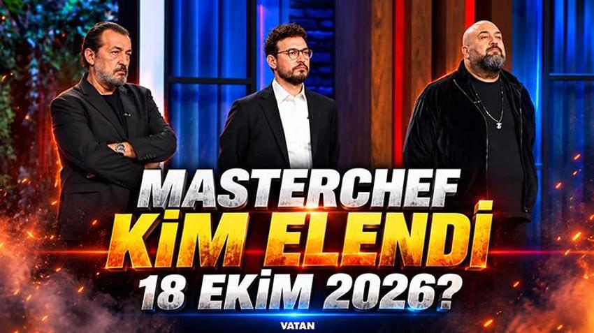 MASTERCHEF KİM ELENDİ 18 EKİM 2026? MasterChef'te heyecan büyüyor: Dün akşam yarışmaya kim veda etti?