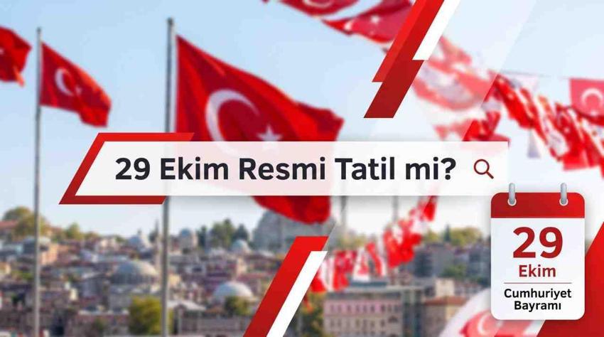 29 Ekim resmi tatil mi? 2026 Cumhuriyet Bayramı tatili kaç gün?