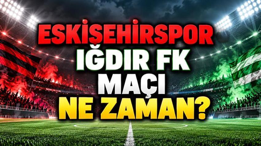 ESKİŞEHİRSPOR-IĞDIR FK maçı ne zaman, saat kaçta ve hangi kanalda? Ziraat Türkiye Kupası'nda tur heyecanı