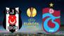 Beşiktaş ve Trabzonspor'un UEFA Avrupa Ligi'ndeki muhtemel rakipleri belli oldu!