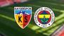 Kayserispor- Fenerbahçe